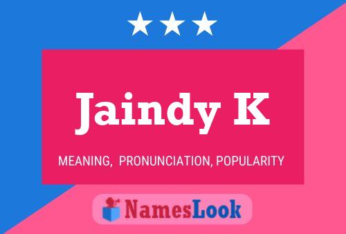 Jaindy K Name Poster