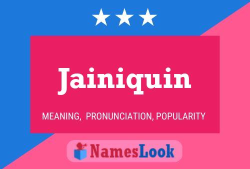 Jainiquin Name Poster