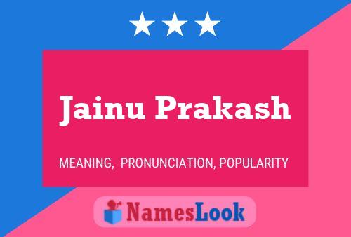 Jainu Prakash Name Poster