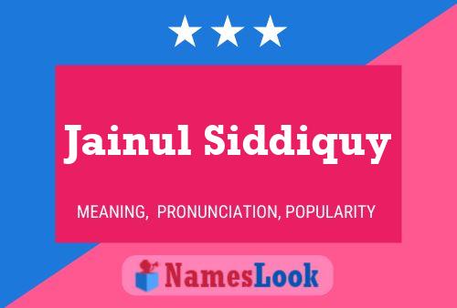 Jainul Siddiquy Name Poster