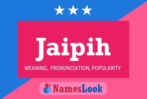 Jaipih Name Poster