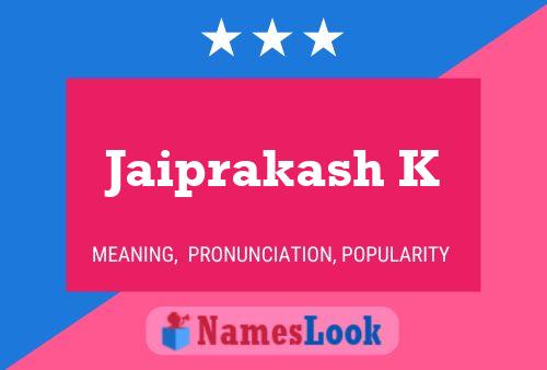 Jaiprakash K Name Poster