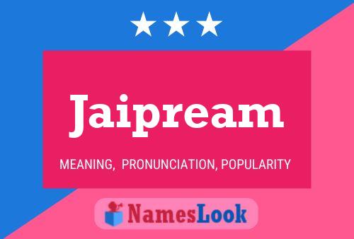 Jaipream Name Poster