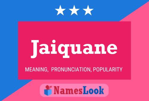 Jaiquane Name Poster