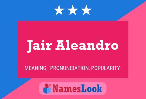 Jair Aleandro Name Poster