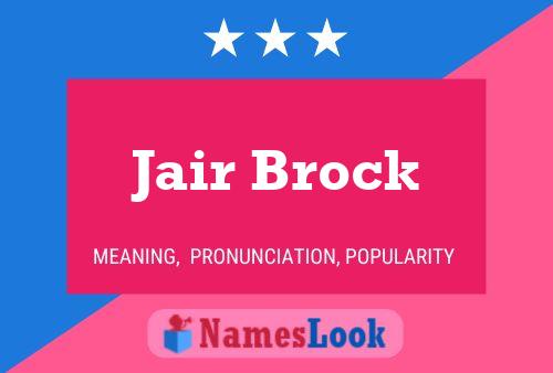 Jair Brock Name Poster