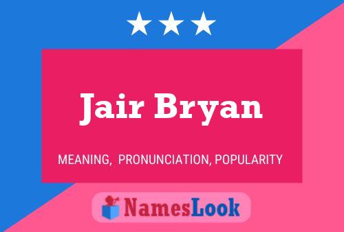 Jair Bryan Name Poster