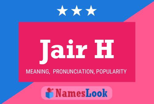 Jair H Name Poster