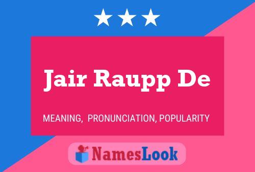 Jair Raupp De Name Poster