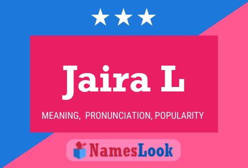 Jaira L Name Poster