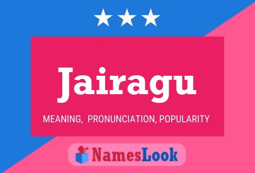 Jairagu Name Poster