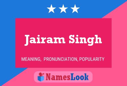 Jairam Singh Name Poster