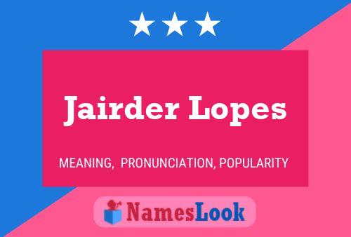 Jairder Lopes Name Poster