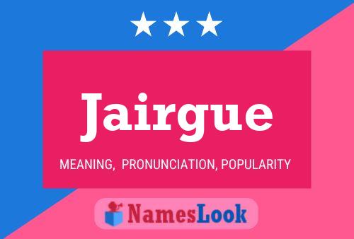 Jairgue Name Poster