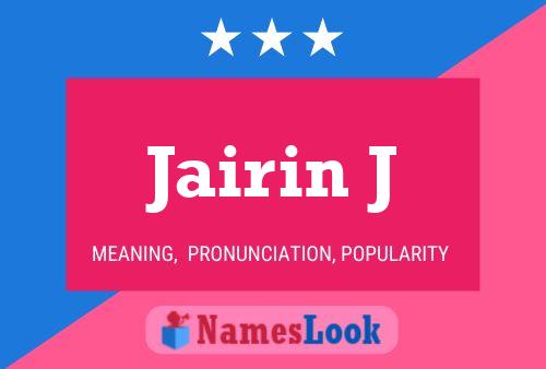 Jairin J Name Poster