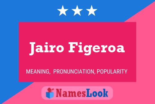 Jairo Figeroa Name Poster