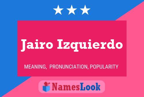 Jairo Izquierdo Name Poster