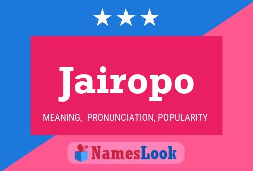 Jairopo Name Poster