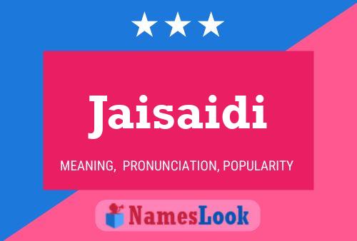 Jaisaidi Name Poster