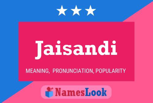 Jaisandi Name Poster