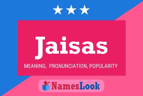 Jaisas Name Poster