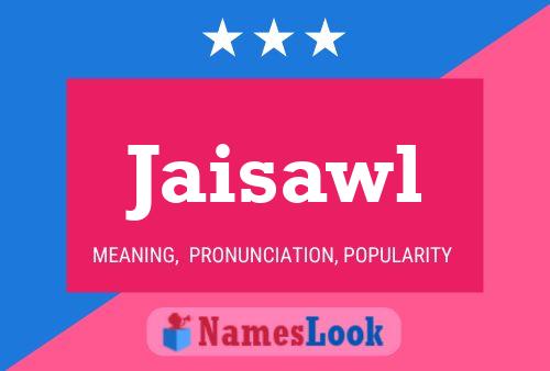 Jaisawl Name Poster