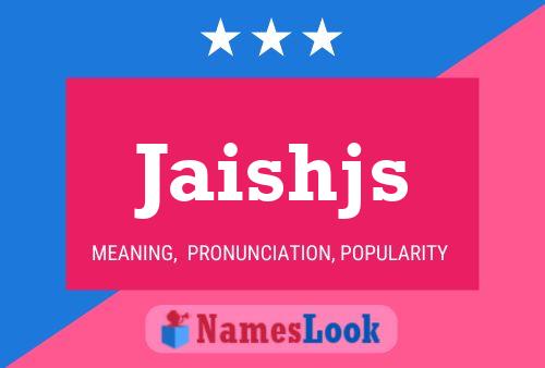 Jaishjs Name Poster