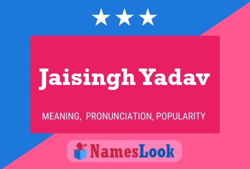 Jaisingh Yadav Name Poster