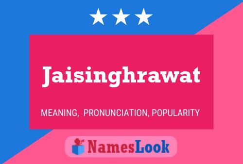 Jaisinghrawat Name Poster