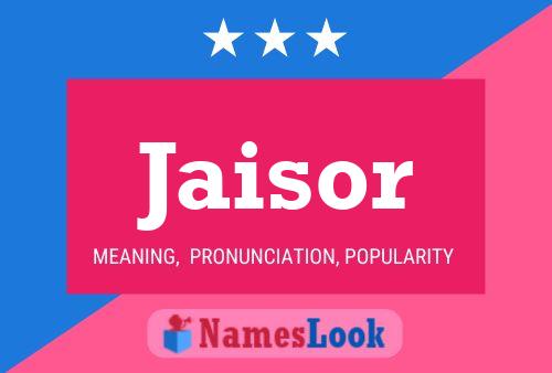 Jaisor Name Poster