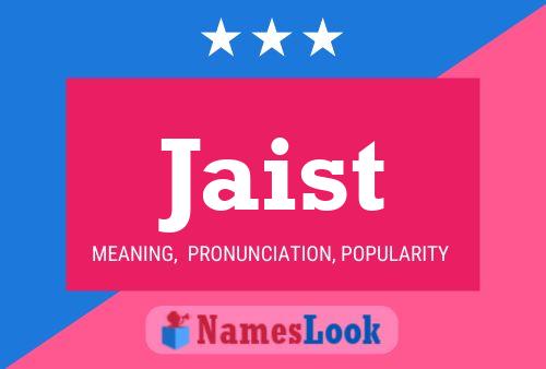 Jaist Name Poster