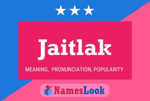 Jaitlak Name Poster