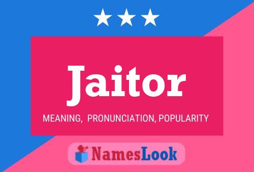 Jaitor Name Poster