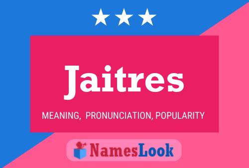 Jaitres Name Poster