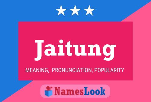 Jaitung Name Poster