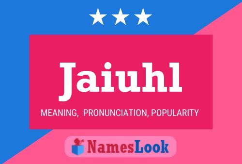 Jaiuhl Name Poster