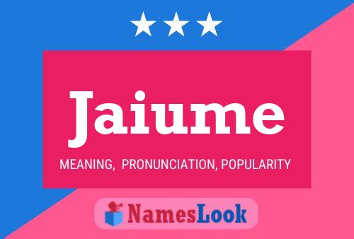 Jaiume Name Poster