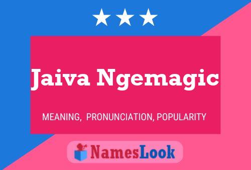 Jaiva Ngemagic Name Poster