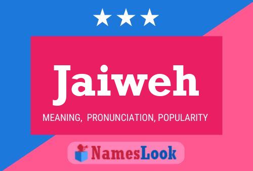 Jaiweh Name Poster