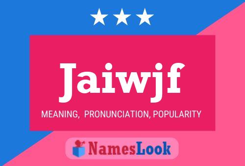 Jaiwjf Name Poster