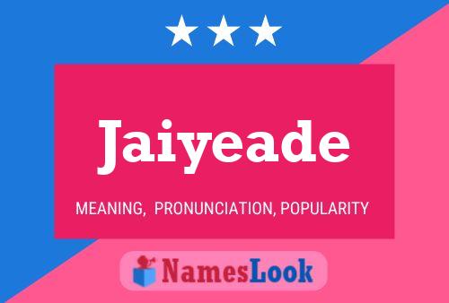 Jaiyeade Name Poster