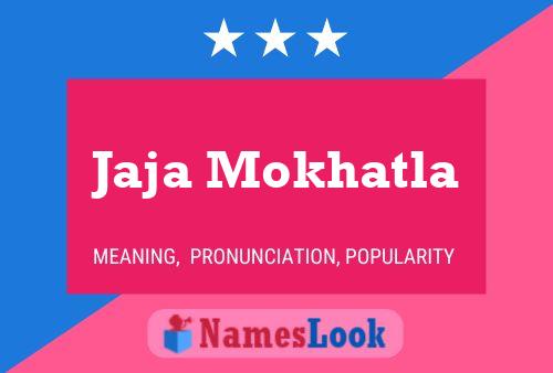 Jaja Mokhatla Name Poster