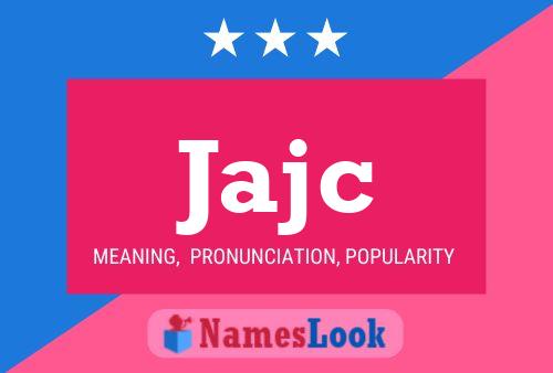 Jajc Name Poster