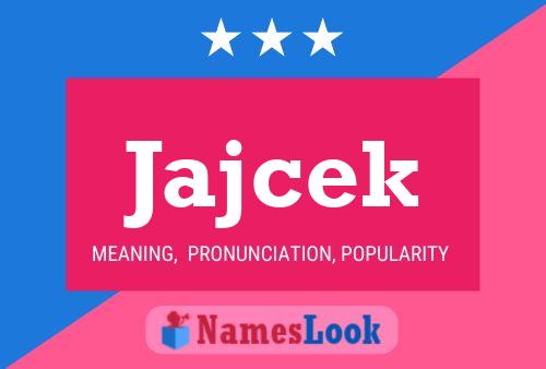 Jajcek Name Poster