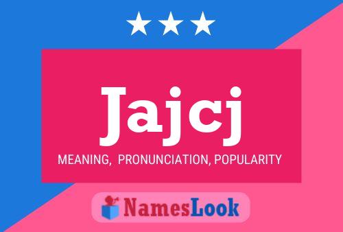 Jajcj Name Poster