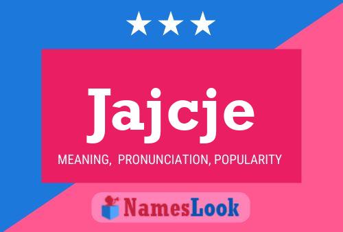 Jajcje Name Poster