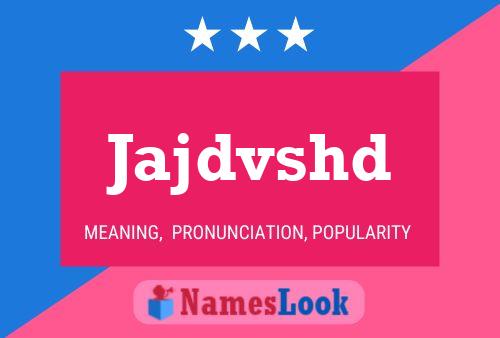 Jajdvshd Name Poster