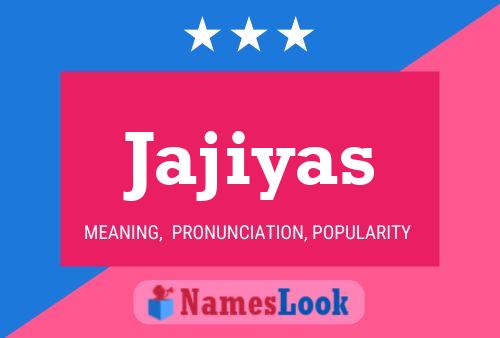 Jajiyas Name Poster