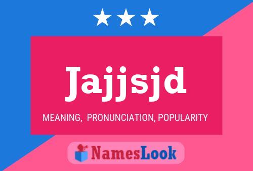 Jajjsjd Name Poster