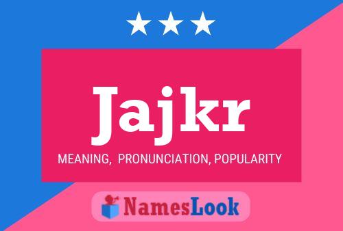 Jajkr Name Poster